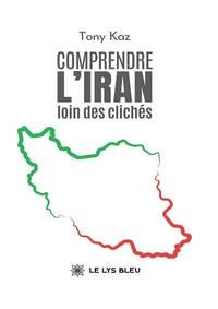 Comprendre l’Iran loin des clichés - Tony Kaz (2025)