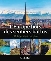 L'Europe hors des sentiers battus - 50 itinéraires de rêve - Collectif (2022)