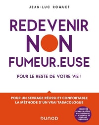 Redevenir non fumeur.euse : pour le reste de votre vie ! - Jean-Luc Roquet (2024)