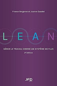 Lean : Gérer le travail comme un système de flux: 3e édition - France Bergeron (2021)