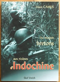 Désiré Camus - Des maquis bretons aux rizières d’Indochine