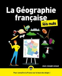 La Géographie française pour les Nuls, 2e éd. - Jean-Joseph Julaud (2022)