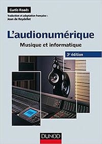 L’audionumérique: Musique et informatique - Curtis Roads