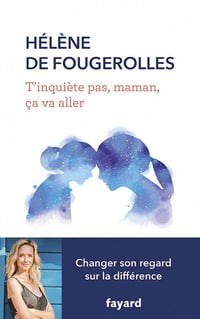 T'inquiète pas , maman, ça va aller - Hélène de Fougerolles (2021)