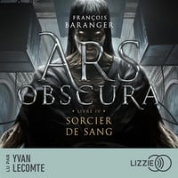 Sorcier de Sang: Ars Obscura, Tome 4 - François Baranger (2025)