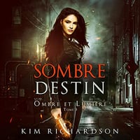 Kim Richardson - Sombre Destin - Ombre et Lumière T3 [2022]