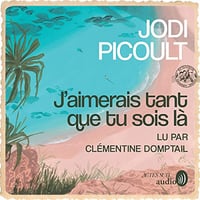 J'aimerais tant que tu sois là - Jodi Picoult (2023)