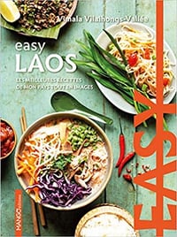 Easy Laos. Les meilleures recettes de mon pays tout en images - Vimala Vallee et Julien Mota