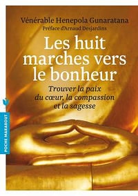 Les huit marches vers le bonheur - Vénérable Henepola Gunaratana