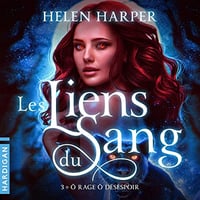Ô rage ô désespoir: Les liens du sang 3 - Helen Harper (2023)
