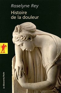 Histoire de la douleur - Roselyne Rey