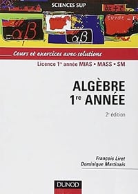 Algèbre 1ère année - François Liret, Dominique Martinais (2021)
