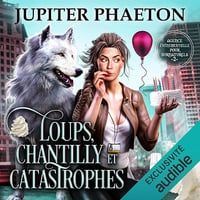 Loups, Chantilly et Catastrophes: Agence événementielle pour surnaturels 2 - Jupiter Phaeton (2023)