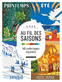 Au fil des saisons : 40 coloriages mystère - Dessain et Tolra