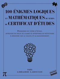 100 énigmes logiques mathématiques du temps certificat études - Collectif (2016)