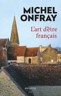 L'art d'être français - Michel Onfray (2021)