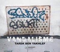 Vandalisme: Paris Tonkar - 12 ans de graffiti vandale (1984-1996) - Tarek Ben Yakhlef (2025)
