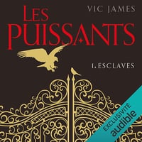 Esclaves: Les Puissants 1 - Vic James (2017)