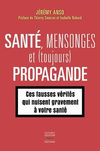 Santé, mensonges et (toujours) propagande - Jérémy Anso