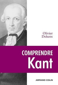 Comprendre Kant - Olivier Dekens