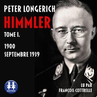 Himmler: 1900 - Septembre 1939: Himmler, Tome 1 - Peter Longerich (2026)