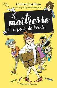 La Maîtresse a peur de l'école - Claire Castillon (2024)