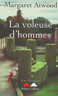 Margaret Atwood - La voleuse d'hommes