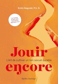 Jouir encore – L’Art de cultiver un lien sexuel durable - Emily Nagoski (2025)