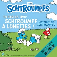 Tu parles trop, Schtroumpf à Lunettes !: Histoires de Schtroumpfs 2 - Peyo (2021)