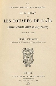 Le dernier rapport d'un Européen sur Ghât et les Touareg de l'Aïr : $b (Journal de voyage d'Erwin de Bary, 1876-1877)