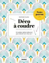 Déco à coudre : 13 modèles spécial débutant pour décorer son chez-soi ! - Mathilde Lhuillier (2020)