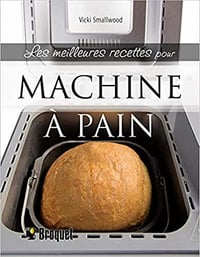 Les meilleures recettes pour machine à pain - Vicki Smallwood