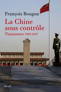 La Chine sous contrôle - Francois Bougon (2019)