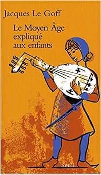 Le Moyen Age expliqué aux enfants - Jacques Le goff