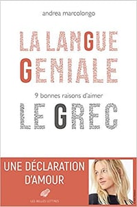 La Langue géniale: 9 bonnes raisons d’aimer le grec (2018)