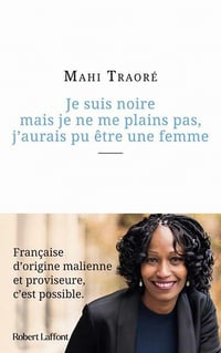 Je suis noire mais je ne me plains pas, j'aurais pu être une femme - Mahi Traoré (2021)