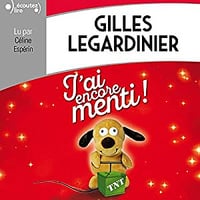 Gilles Legardinier - J’ai encore menti ! (2018)