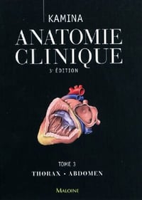 Kamina - Anatomie Clinique - Thorax, Abdomen (3): Tome 3, Thorax, abdomen