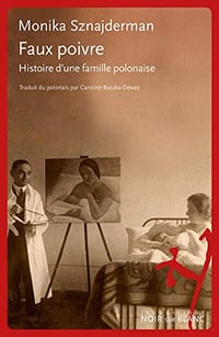 Faux poivre - Histoire d'une famille polonaise - Monika Sznajderman (2021)