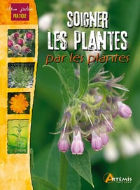Soigner les plantes par les plantes - Chavanne, Philippe