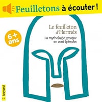 Murielle Szac, "Le feuilleton d’Hermès : La mythologie grecque en cent épisodes" (2022)