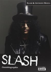 Slash - L'autobiographie - Slash, Anthony Bozza (2011)