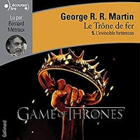 George R.R. Martin - Le Trône de fer - T5 - L’invincible forteresse