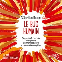 Le bug humain - Sébastien Bohler (2020)