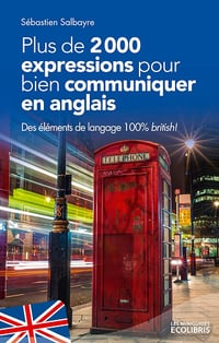 Plus de 2000 expressions pour communiquer en anglais - Sébastien Salbayre (2015)