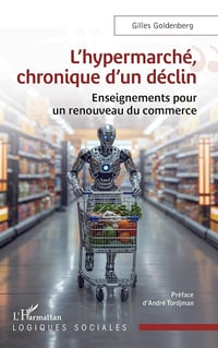 L’hypermarché, chronique d’un déclin - Gilles Goldenberg (2025)