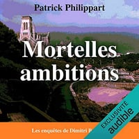 Patrick Philippart - Mortelles ambitions - Les enquêtes de Dimitri Boizot (2017)