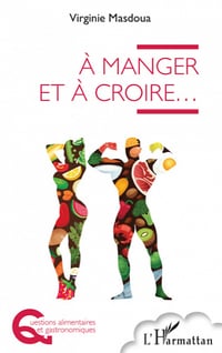 À manger et à croire ... - Virginie Masdoua (2021)