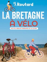 La Bretagne à vélo : Nos 20 plus beaux itinéraires - Philippe Gloaguen (2023)