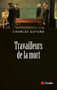 Charles GUYARD - Travailleurs de la mort (2025)